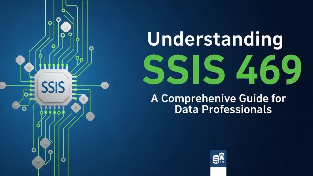 SSIS 469: Features, Uses & Expert Insights